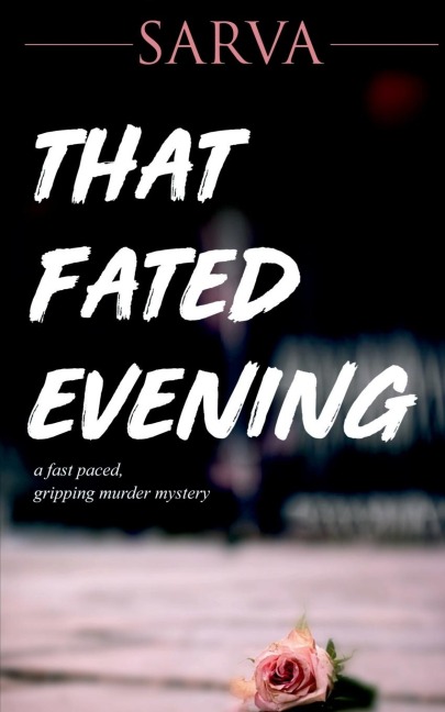 THAT FATED EVENING: A FAST PACED, GRIPPING MURDER MYSTERY