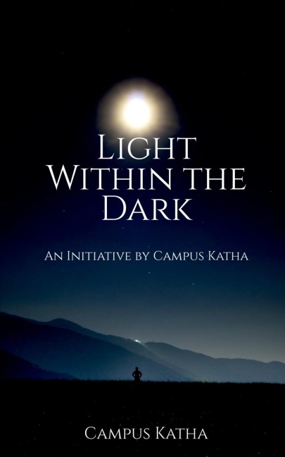 Light Within the Dark: An Initiative by Campus Katha