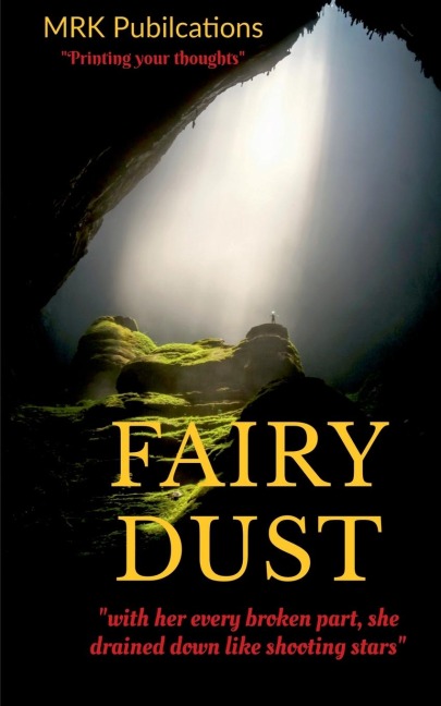 Fairy Dust: &quot;with her every broken part, she rained down like shooting stars&quot;