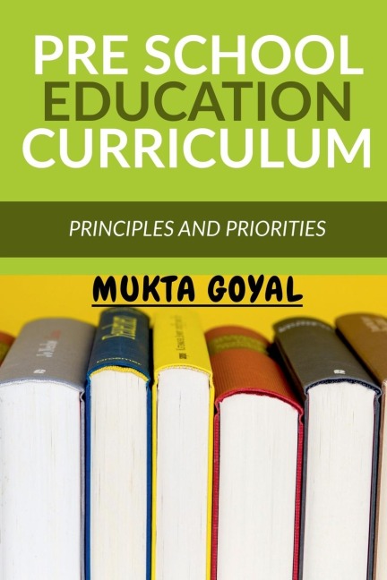 PRE SCHOOL EDUCATION CURRICULUM: PRINCIPLES AND PRIORITIES