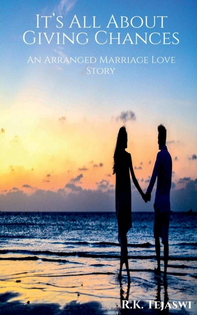 Its All About Giving Chances: An Arranged Marriage Love Story