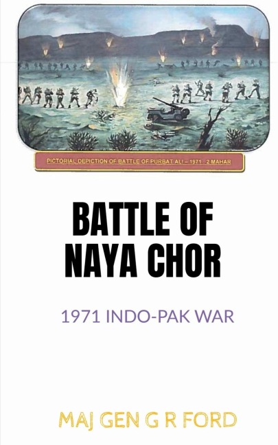 BATTLE OF NAYA CHOR: 1971 INDO-PAK WAR