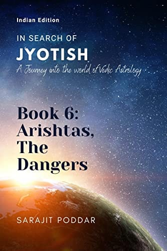 Arishtas, The Dangers A Journey Into the World of Vedic Astrology