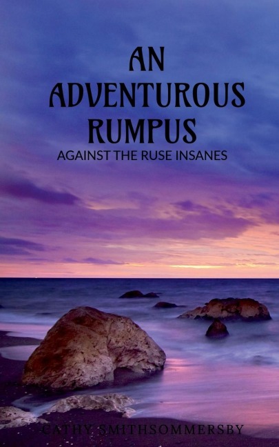 An Adventurous Rumpus: Against the ruse insanes