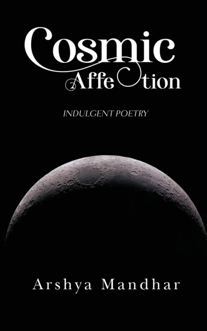 Cosmic Affection: Indulgent Poetry