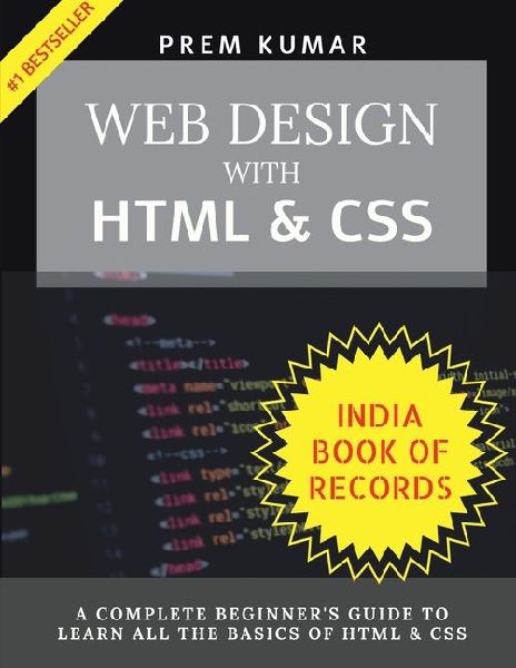 Web Design With HTML & CSS: HTML & CSS Complete Beginners Guide