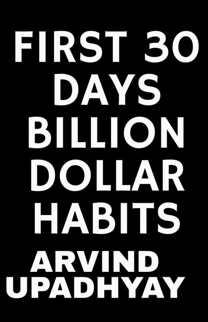 FIRST 30 DAYS BILLION DOLLAR HABITS