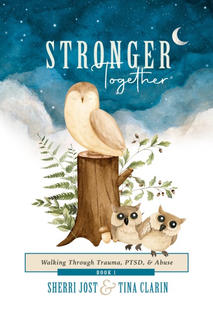Stronger Together: Walking Through Trauma, PTSD, & Abuse