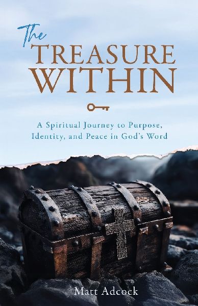 The Treasure Within: A Spiritual Journey to Purpose, Identity, and Peace in Gods Word