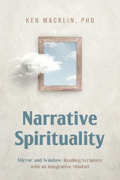 Narrative Spirituality: Mirror and Window: Reading Scripture with an Integrative Mindset.