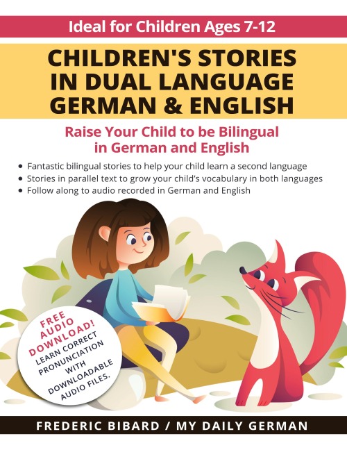 Childrens Stories in Dual Language German & English: Raise your child to be bilingual in German and English + Audio Download. Ideal for kids ages 7-12