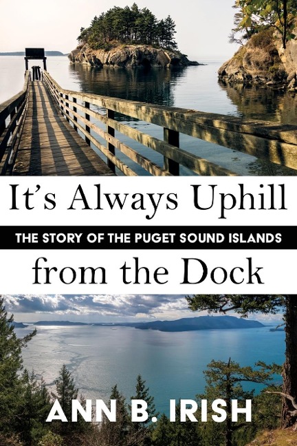 Its Always Uphill from the Dock