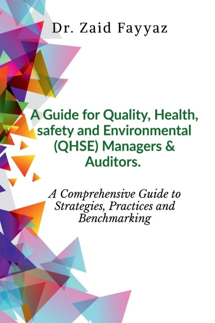A Guide for Quality, Health, Safety and Environmental (QHSE) Managers &amp; Auditors