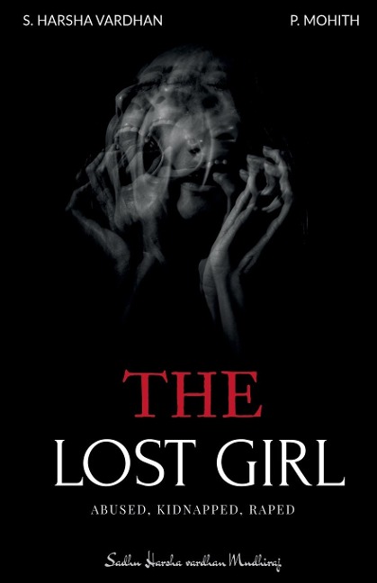 THE LOST GIRL: ABUSED, KIDNAPPED , RAPED