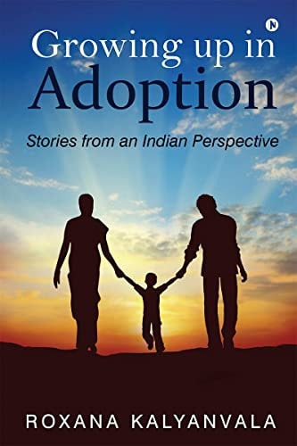 Growing Up in Adoption Stories from an Indian Perspective