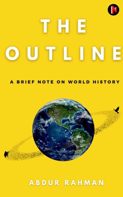 THE OUTLINE: A BRIEF NOTE ON WORLD HISTORY