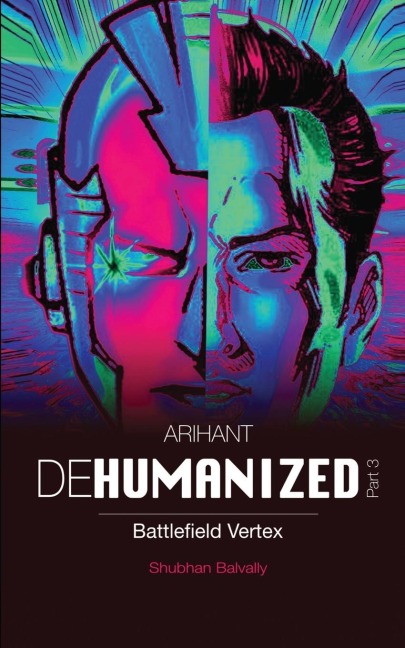 ARIHANT DEHUMANIZED (Part 3): Battlefield Vertex