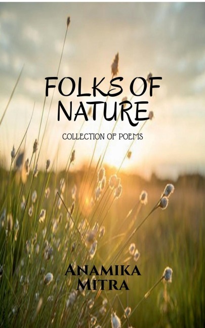 FOLKS OF NATURE: COLLECTION OF POEMS
