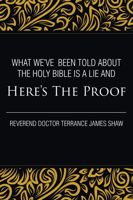 What Weve Been Told about the Holy Bible Is a Lie And Heres the Proof