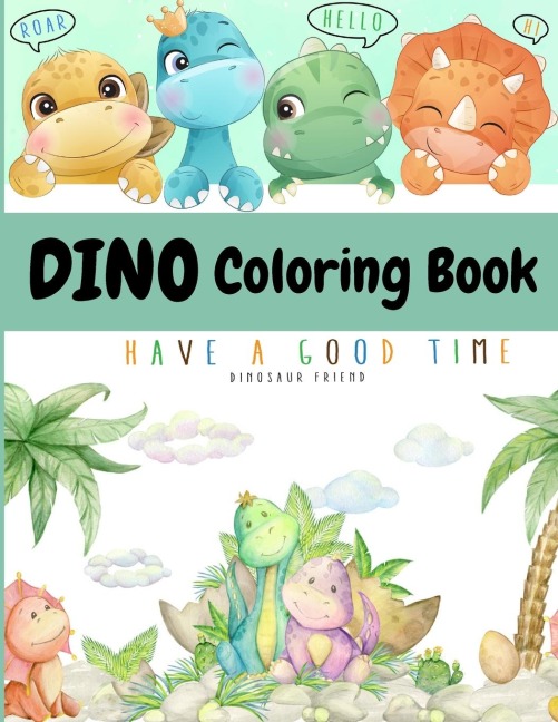 Dino Coloring Book: My First Cute Dino Coloring Book| Great Gift for Boys & Girls Ages 4-8