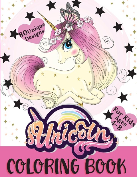 Unicorn Coloring Book: Cute Coloring Book with 80 Unique Designs |For kids ages 4-8