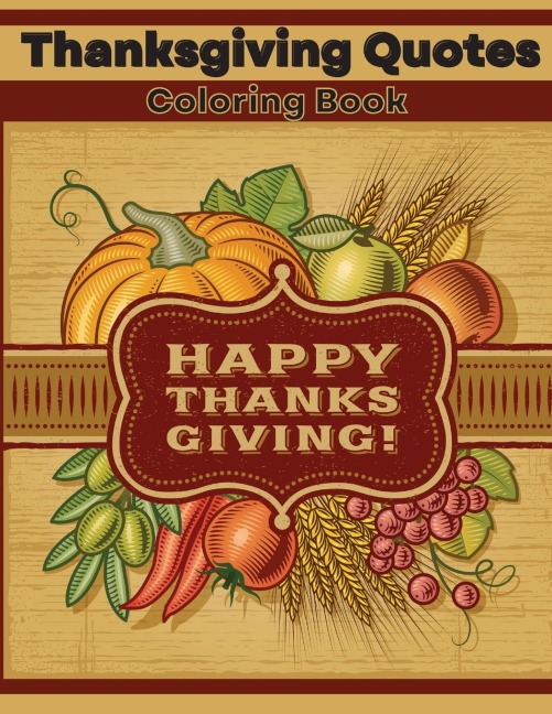 Thanksgiving Quotes Coloring Book: Inspirational and Fun Quotes for Adults and Teens Featuring Mandala Flowers and Autumn Designs to Color | A Great Book for Stress Relief and Relaxation