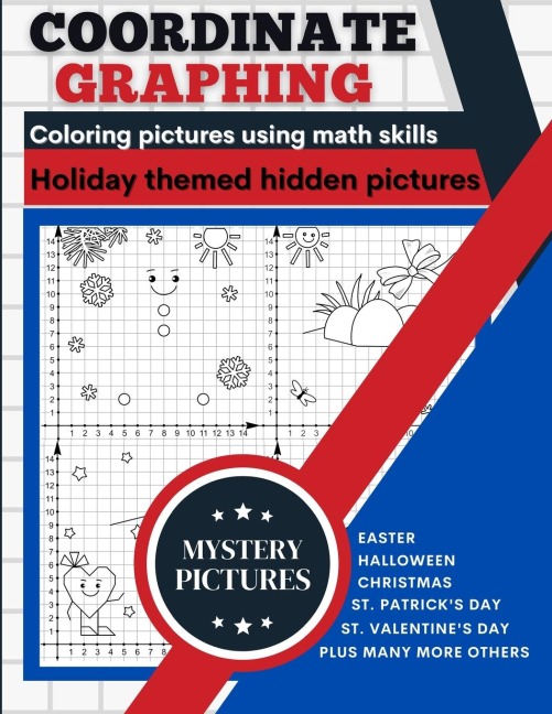 Coordinate Graphing: Creating Pictures Using Math Skills | Holiday Themed Book With Mystery Hidden Pictures | A Graph Art Puzzles Book