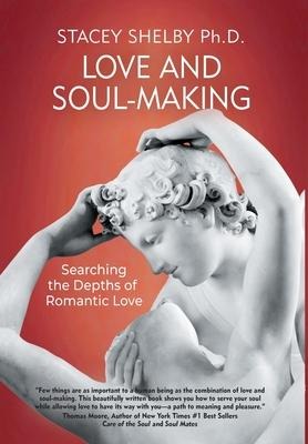 Love and Soul-Making: Searching the Depths of Romantic Love