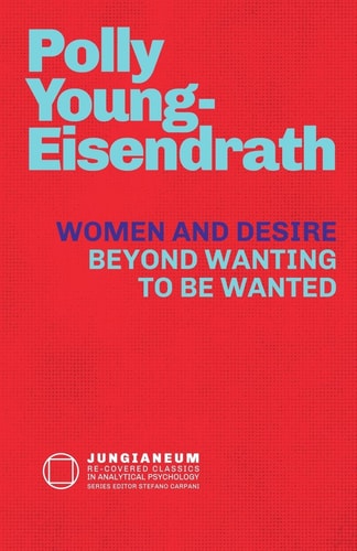 Women and Desire Beyond Wanting to be Wanted