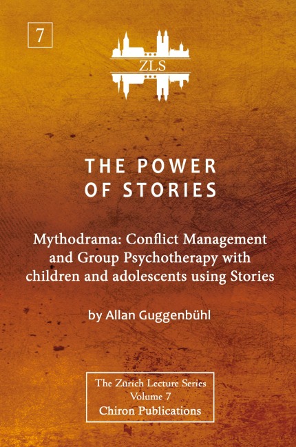 The Power of Stories: Mythodrama: Conflict Management and Group Psychotherapy with Children and Adolescents Using Stories