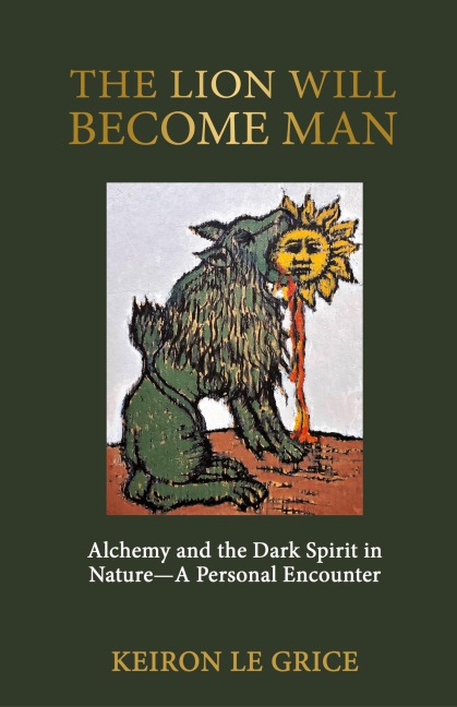 The Lion Will Become Man: Alchemy and the Dark Spirit in Nature-A Personal Encounter