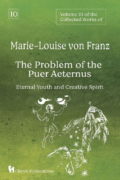 Volume 10 of the Collected Works of Marie-Louise von Franz: The Problem of the Puer Aeternus:  Eternal Youth and Creative Spirit