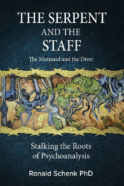 The Serpent and the Staff/ The Mermaid and the Diver: Stalking the Roots of Psychoanalysis