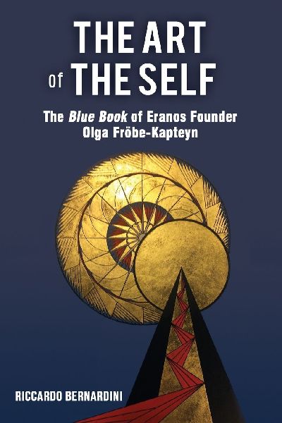 The Art of the Self: The Blue Book of Eranos Founder Olga Fröbe-Kapteyn