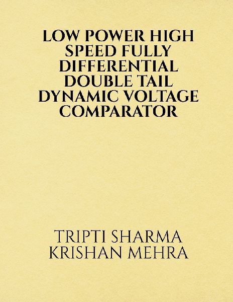 Low Power High Speed Fully Differential Double Tail Dynamic Voltage Comparator
