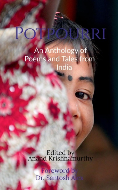 Potpourri: An Anthology of Poems and Tales from India