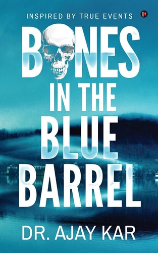 Bones in the Blue Barrel Inspired by True Events