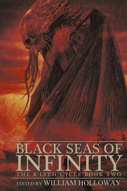 Black Seas of Infinity: The R'lyeh Cycle Book Two