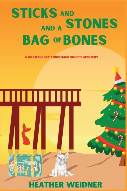 Sticks and Stones and a Bag of Bones A Mermaid Bay Christmas Shoppe Mystery