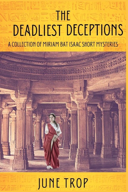 The Deadliest Deceptions: A Collection of Miriam bat Isaac Short Mysteries