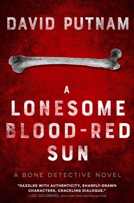 A Lonesome Blood-Red Sun: The Bone Detective, A Dave Beckett Novel