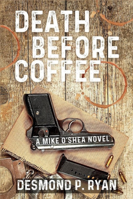 Death Before Coffee: A Mike OShea Novel