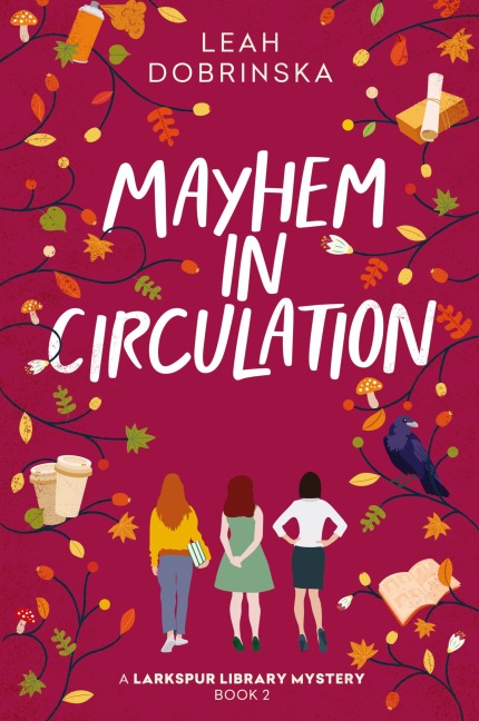 Mayhem in Circulation: A Larkspur Library Mystery