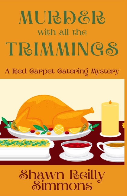 Murder with all the Trimmings: A Red Carpet Catering Mystery