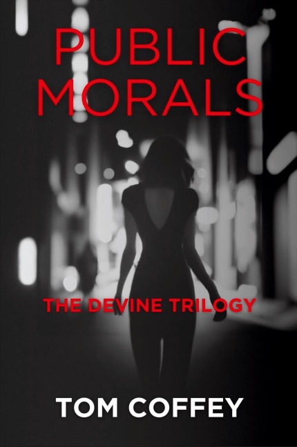 Public Morals: The Devine Trilogy