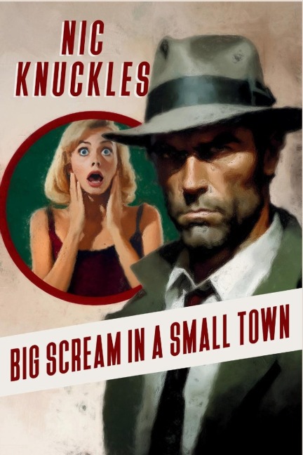 Big Scream in a Small Town: The Nic Knuckles Collection