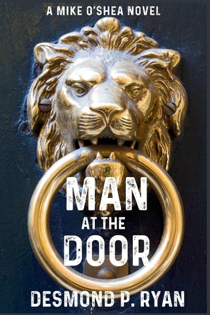 Man at the Door: A Mike OShea Novel