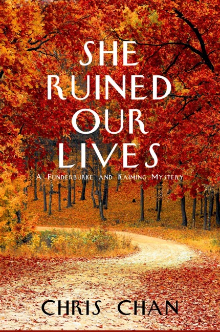 She Ruined Our Lives: A Funderburke and Kaiming Mystery
