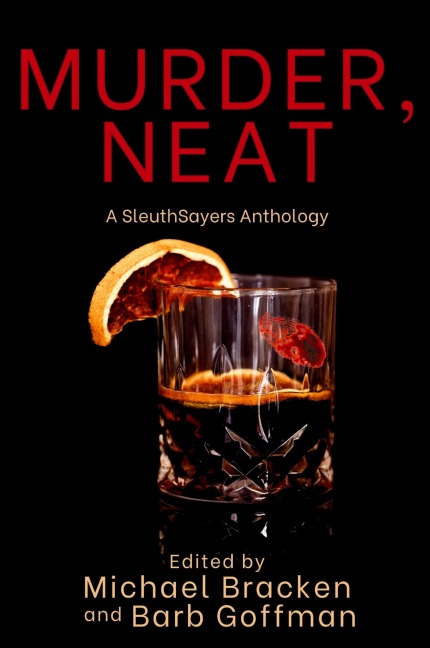 Murder, Neat: A SleuthSayers Anthology