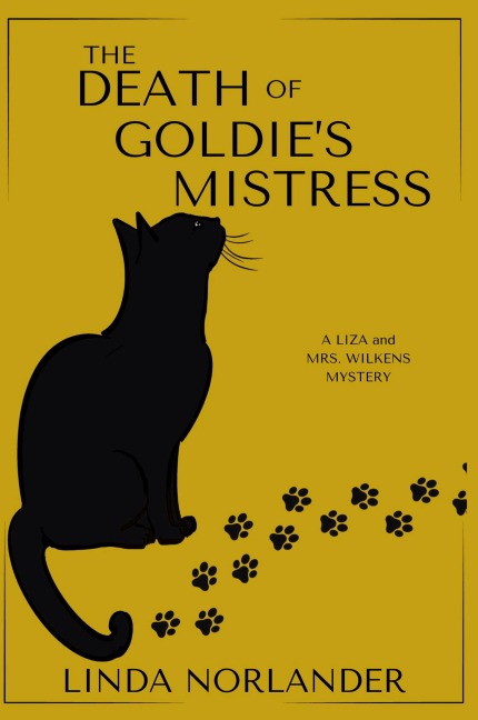 The Death of Goldies Mistress: A Liza and Mrs.Wilkens Mystery